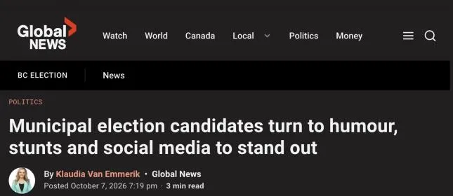 Global News clipping: "Municipal election candidates turn to humour, stunts and social media to stand out"